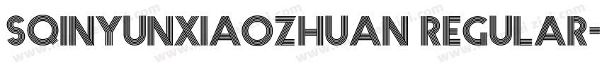 Sqinyunxiaozhuan Regular字体转换